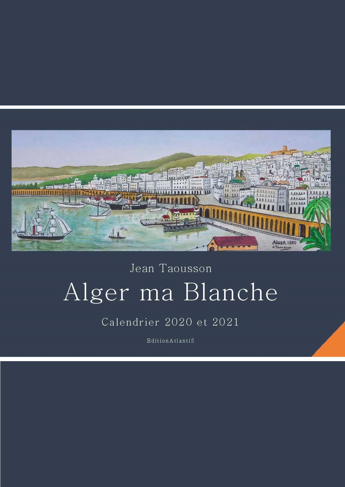 Alger ma Blanche. Calendrier 2020 et 2021. 25 tableaux de Jean Taousson