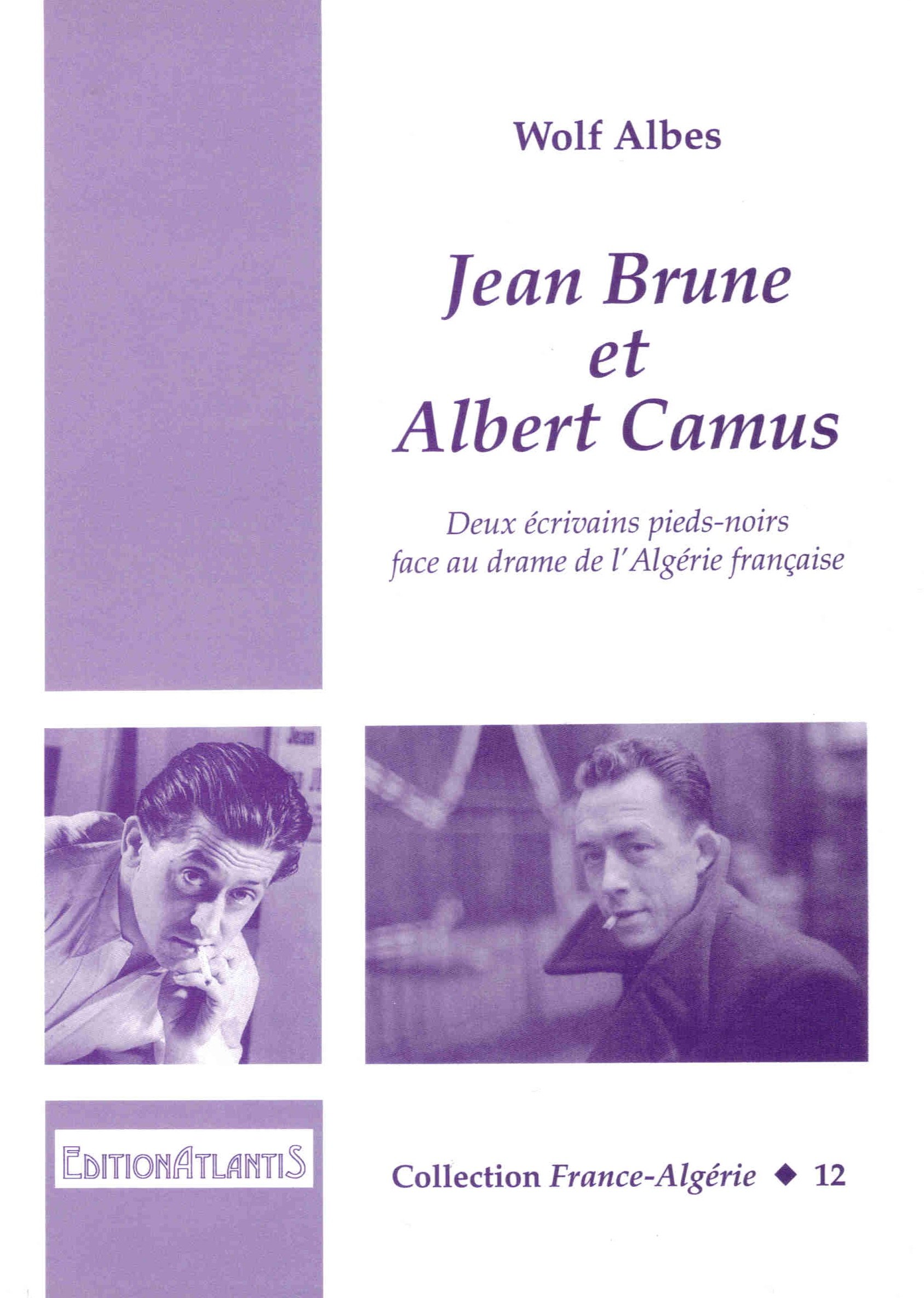 Jean Brune et Albert Camus. Deux écrivains pieds-noirs face au drame de l’Algérie  française