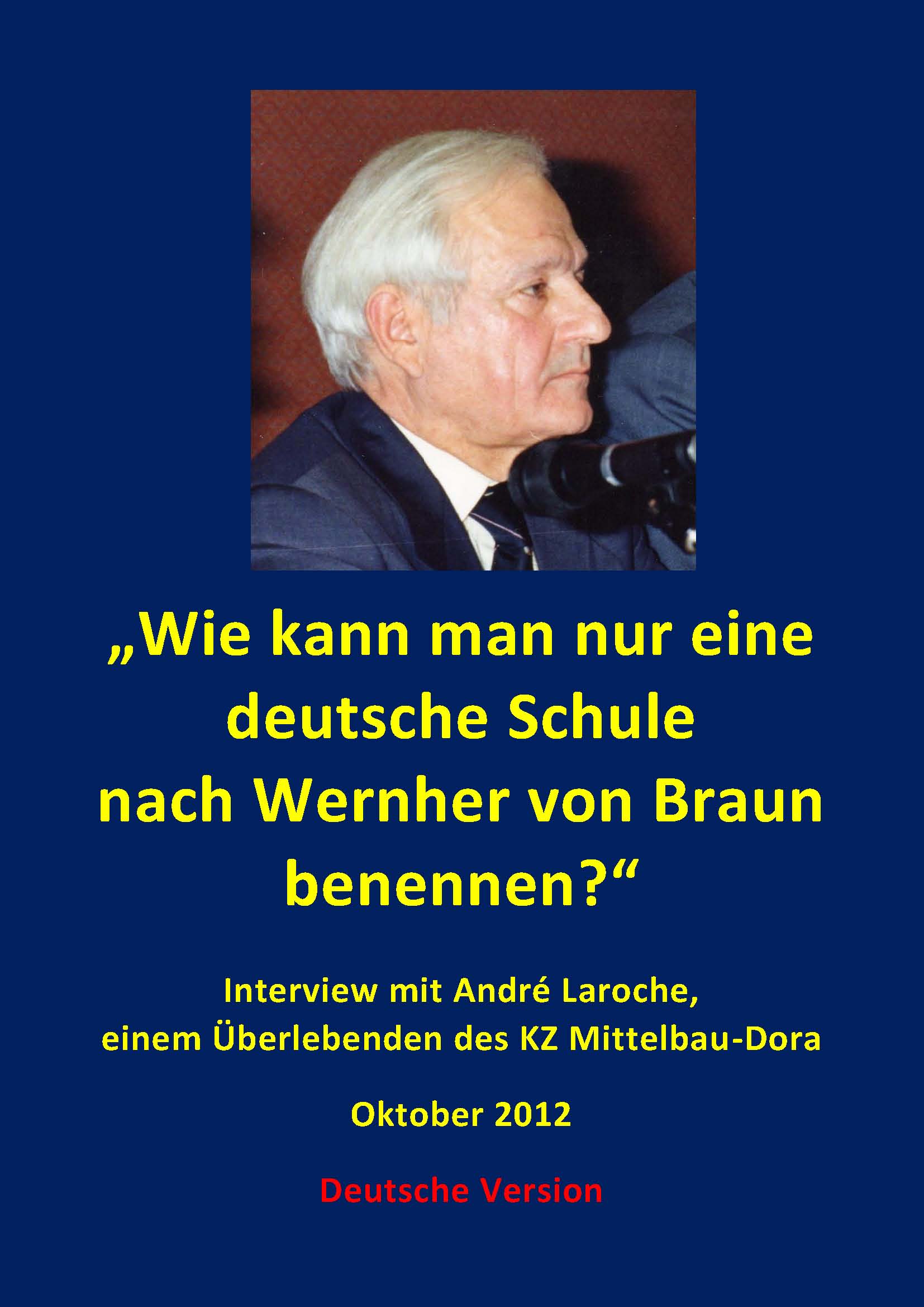 \"Wie kann man nur eine deutsche Schule nach Wernher von Braun benennen?\" - Interview mit André Laroche, einem Überlebenden des KZ Mittelbau-Dora